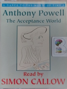 The Acceptance World - A Dance to the Music of Time 3 written by Anthony Powell performed by Simon Callow on Cassette (Abridged)